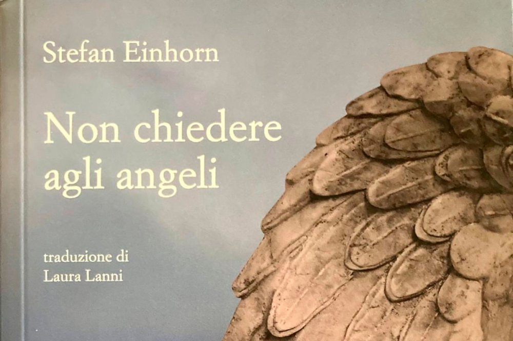 Non chiedere agli angeli. Il romanzo di Stefan Einhorn tradotto dallo svedese
