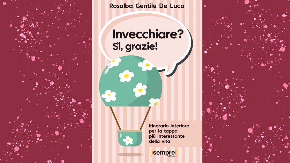 Invecchiare? Sì, grazie!